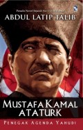 Mustafa Kamal Ataturk : Penegak Agenda Yahudi