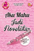 AKU MAHU JADI NOVELISTAR