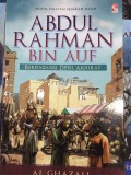 ABDUL RAHMAN BIN AUF ; Berdagang Demi Akhirat